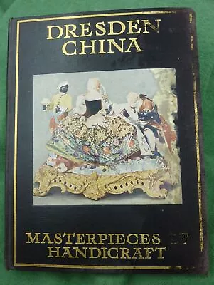 Buy Dresden China Masterpieces Of Handicraft Meissen Porcelain - Egan Mew • 4.99£
