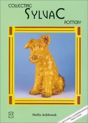 Buy Collecting Sylvac Pottery By Ashbrook, Stella Paperback Book The Cheap Fast Free • 11.99£