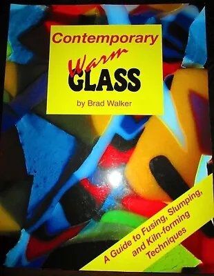 Buy Contemporary Warm Glass Guide To Fusing Slumping & Kiln Forming Walker 2006 Soft • 14.25£