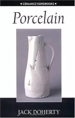 Buy Porcelain (Ceramics Handbooks) Doherty, Jack • 51.18£