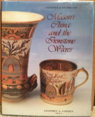 Buy Guide To Mason's China And The Ironstone Wares By Godden, Geoffrey A. Hardback • 12.99£