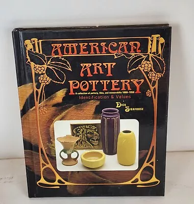 Buy American Art Pottery 1880-1950 By Dick Sigafosse, 1998 HC, PROFUSELY ILLUSTRATED • 3.94£