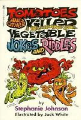 Buy Tomatoes And Other Killer Vegetable Jokes And Riddles Stephanie J • 6.54£