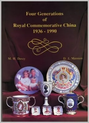 Buy Four Generations Of Royal Commemorative China 1936... By Mannion, D.J. Paperback • 7.99£