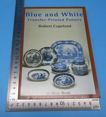 Buy Blue And White Transfer Printed Pottery Robert Copeland 2003 Paperback • 3£