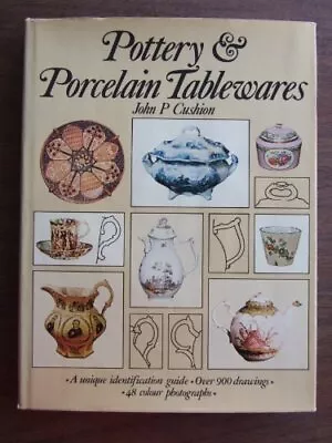 Buy Pottery And Porcelain Tablewares By Cushion, John P. Hardback Book The Cheap • 4.99£
