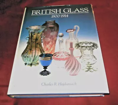 Buy BRITISH GLASS 1800-1914. Charles R Hajdamach 1995. Fully Illust. HB DW. Fine. • 17.55£