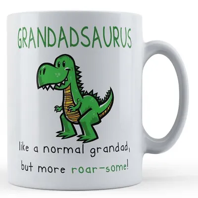 Buy Grandadsaurus. Like A Normal Grandad, But More Roar-Some - Gift Mug • 10.99£