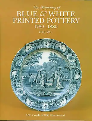Buy The Dictionary Of Blue And White Printed Pottery, 1780-1880: V. 1 By A.W. Coysh, • 5£