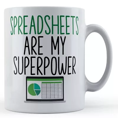 Buy Spreadsheets Are Superpower - Funny Work Colleague Gift Mug • 10.99£