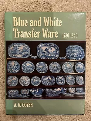 Buy Blue And White Transfer Ware, 1780-1840,A.W. Coysh Hardback VGC • 5£