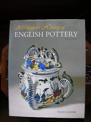 Buy A COLLECTOR'S HISTORY Of ENGLISH POTTERY - By GRISELDA LEWIS • 35£