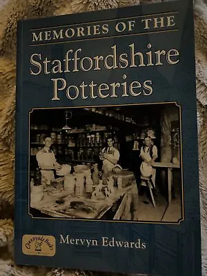 Buy Memories Of The Staffordshire Potteries (Nostalgia) By Mervyn Edwards • 8.99£