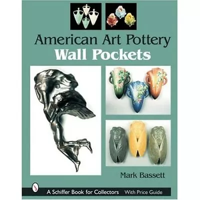 Buy AMERICAN ART POTTERY WALL POCKETS (Schiffer Book For Co - Paperback NEW MARK BAS • 23£