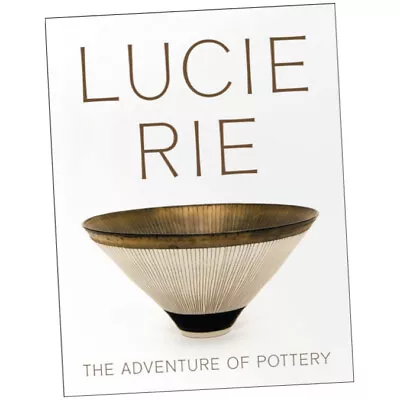 Buy Lucie Rie: The Adventure Of Pottery - Andrew Nairne (2023, Paperback) Z3 • 34.49£