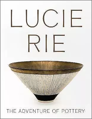 Buy Lucie Rie: The Adventure Of Pottery,  ,  Paperback • 27.99£