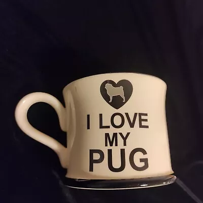 Buy MOORLAND Dog  POTTERY I LOVE MY PUG CUP / MUG • 7.99£