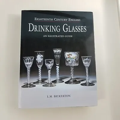 Buy 18th Century English Drinking Glasses: An Illustrated Guide Hardcover Bickerton • 237.18£