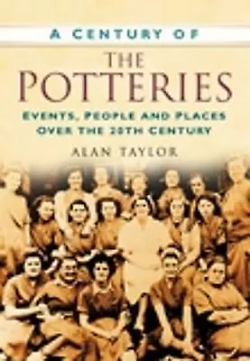 Buy A Century Of The Potteries - 9780750948999 • 8.14£