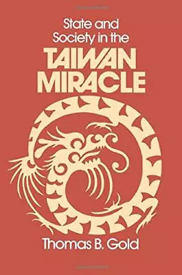 Buy State And Society In The Taiwan Miracle (Taiwan, Gold Paperback.. • 59.65£