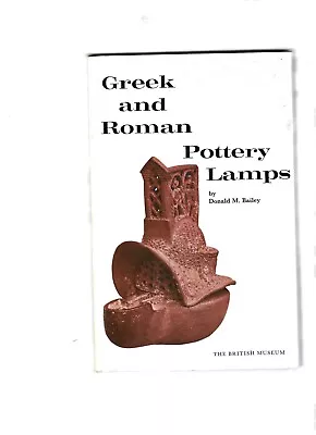 Buy Greek & Roman Pottery Lamps By Donald M Bailey 1972 Issue P/B • 1.50£