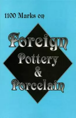 Buy 1100 Marks On Foreign Pottery & Porcelain By L-W Books • 4.40£