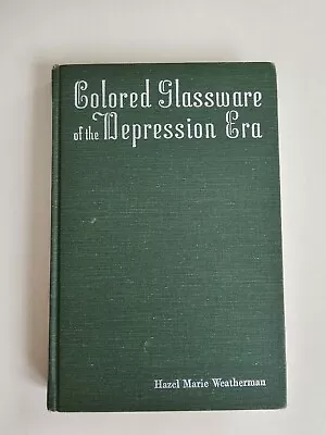 Buy Colored Glassware Of The Depression Era Hazel Marie Weatherman Vintage Hardcover • 7.91£