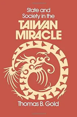 Buy State And Society In The Taiwan Miracle (Taiwan. Gold<| • 79.68£