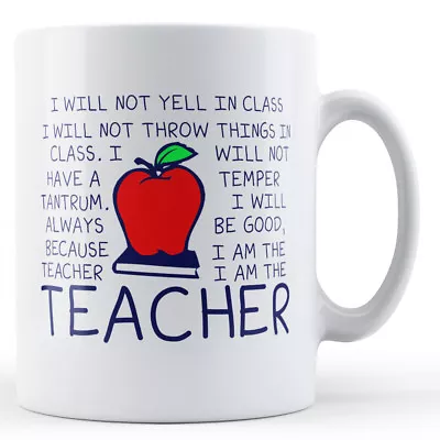 Buy Decorative Writing I Am The Teacher - Printed Mug • 7.99£