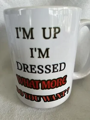 Buy I’m Up, I’m Dressed … 15 Oz C-handled Cup By Granddaddy Designs • 14.23£