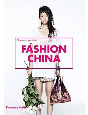 Buy Fashion China By Gemma A. Williams (Paperback) (2015) (Like New) • 7.95£