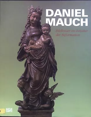 Buy Bildhauer Im Zeitalter Der Reformation. Mauch, Daniel: • 25.31£