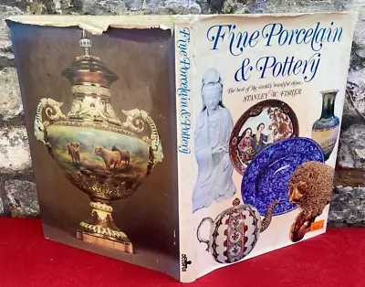 Buy Fine Porcelain & Pottery.Stanley W. Fisher.Hardback.Colour Photos. Octopus 1975 • 3.95£