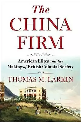 Buy The China Firm - American Elites And The Making Of • 82.10£
