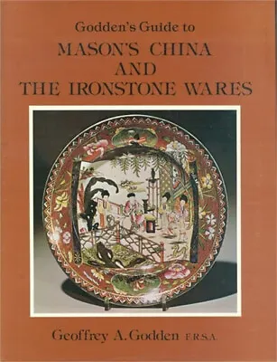 Buy Godden's Guide To Mason's China And Ironstone Wares Geoffrey A. G • 6.93£