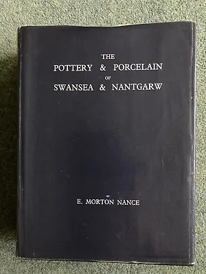Buy The Pottery & Porcelain Of Swansea & Nantgarw By E Morton Nance - Free Postage • 48£