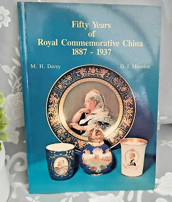 Buy Fifty Years Of Royal Commemorative China 1887-1937 Mannion  Davey Book Paperback • 9.99£