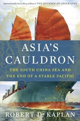 Buy Asia's Cauldron: The South China Sea And The End Of A Stable Pa .9780812999068 • 4.93£