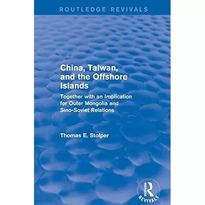 Buy China, Taiwan And The Offshore Islands: Together With A - Paperback NEW Thomas E • 47.36£