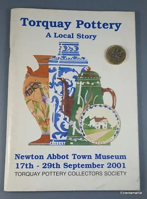 Buy TORQUAY POTTERY - A Local Story - Torquay Pottery Collectors Society Exhibition • 12£