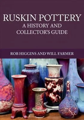 Buy Ruskin Pottery : A History And Collectors Guide, Paperback By Higgins, Rob; F... • 12.80£
