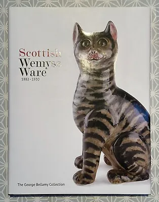 Buy Scottish Wemyss Ware 1882-1930: The George Bellamy Collection, Hardback Book • 16.95£