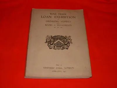 Buy 1933 Wine Trade Loan Exhibition Of Drinking Vessels Also Books & Documents Etc  • 39.99£