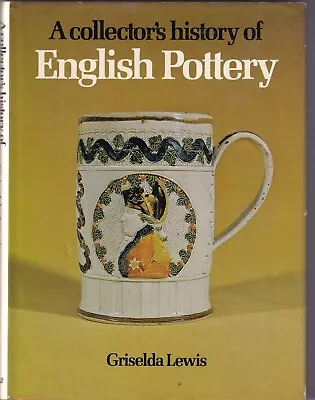 Buy A Collector's History Of English Pottery Hardback Book Griselda Lewis • 6£