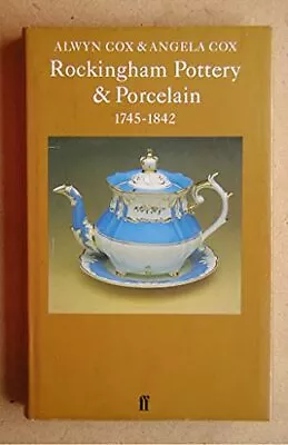 Buy Rockingham Pottery And Porcelain, 1745-..., Cox, Angela • 5.99£