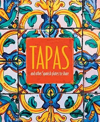 Buy Tapas: And Other Spanish Plates To Share (Cookery) By Small, Ryland Peters & The • 7.99£