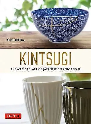 Buy Kintsugi: The Wabi Sabi Art Of Japanese Ceramic Re • 13.96£