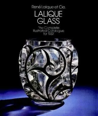 Buy Lalique Glass: The Complete Catalogue For 1932 By Lalique, Rene; Lalique Co • 12.23£