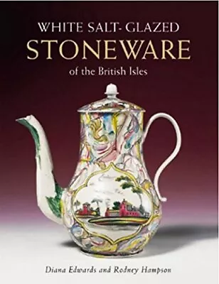 Buy White Salt-Glazed Stoneware Of The ..., Hampson, Rodney • 10.99£