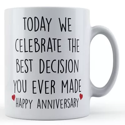 Buy The Best Decision You Ever Made Gift - Anniversary Mug • 10.99£